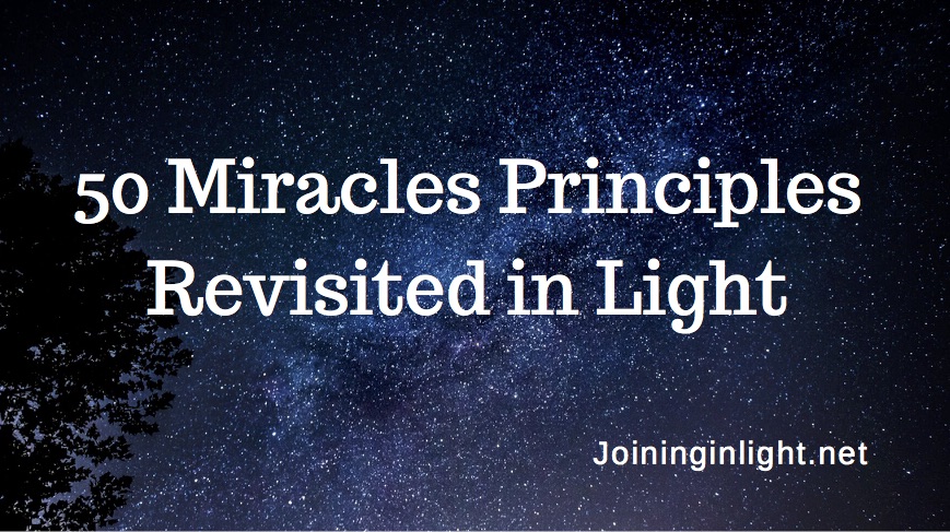 50 Miracles Principles Revisited in the Light