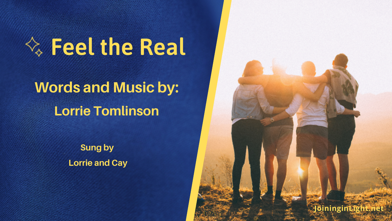 Feel the Real, A beautiful song written to honor the Father 5 Feel the Real, A beautiful song written to honor the Father